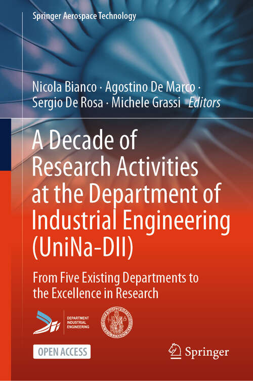 Book cover of A Decade of Research Activities at the Department of Industrial Engineering: From Five Existing Departments to the Excellence in Research (2024) (Springer Aerospace Technology)