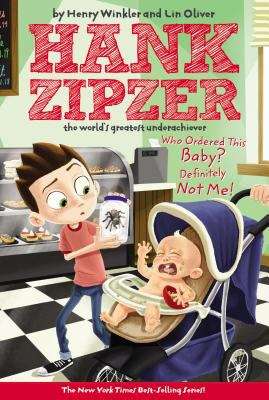 Book cover of Who Ordered This Baby? Definitely Not Me!  (Hank Zipzer, the World's Greatest Underachiever #13)