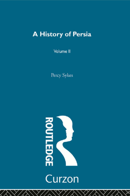 Book cover of A History Of Persia (Volume 2)