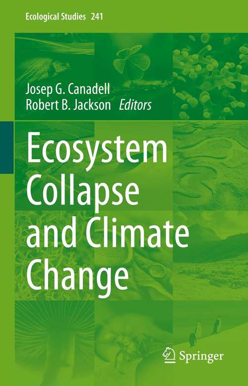 Book cover of Ecosystem Collapse and Climate Change (1st ed. 2021) (Ecological Studies #241)