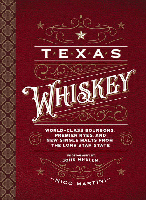 Book cover of Texas Whiskey: A Rich History of Distilling Whiskey in the Lone Star State