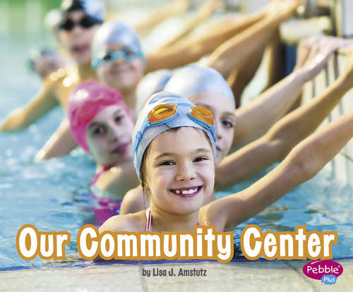 Book cover of Our Community Center (Places in Our Community)