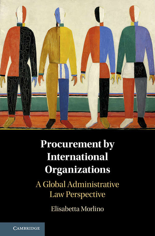 Book cover of Procurement by International Organizations: A Global Administrative Law Perspective