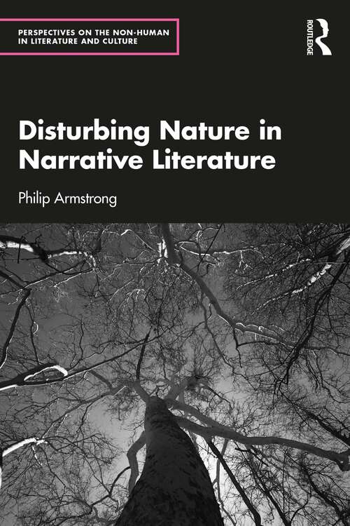 Book cover of Disturbing Nature in Narrative Literature (Perspectives on the Non-Human in Literature and Culture)