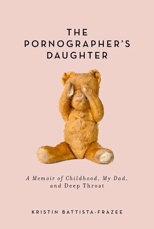 Book cover of The Pornographer's Daughter: A Memoir of Childhood, My Dad, and Deep Throat