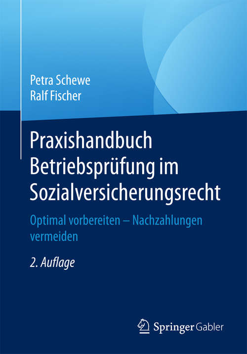 Book cover of Praxishandbuch Betriebsprüfung im Sozialversicherungsrecht: Optimal vorbereiten – Nachzahlungen vermeiden (2. Aufl. 2017)