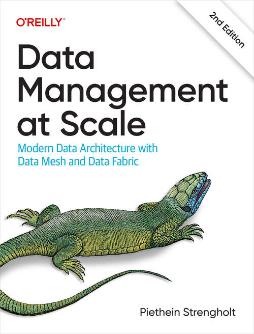 Book cover of Data Management at Scale: Modern Data Architecture with Data Mesh and Data Fabric (2)