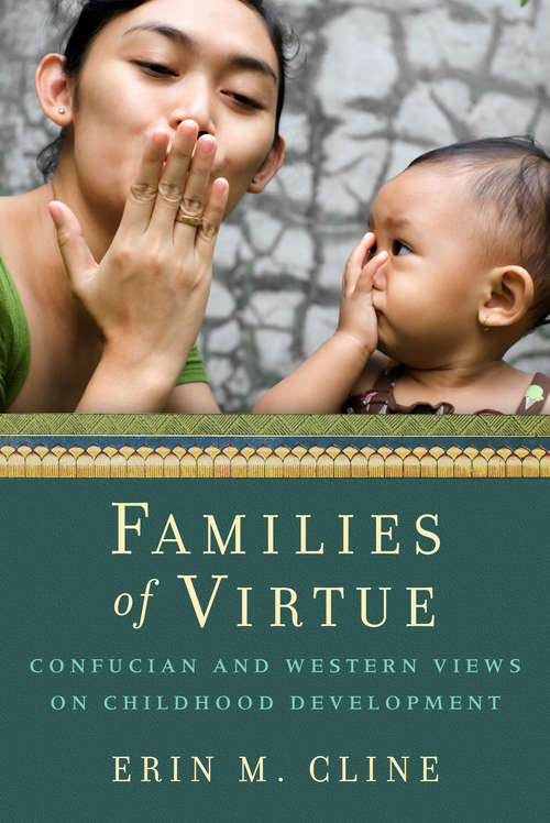 Book cover of Families of Virtue: Confucian and Western Views on Childhood Development
