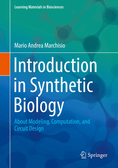 Book cover of Introduction in Synthetic Biology: About Modeling, Computation, And Circuit Design (1st ed. 2018) (Learning Materials in Biosciences)