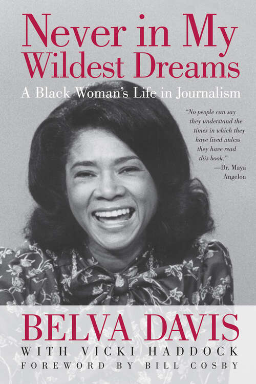 Book cover of Never in My Wildest Dreams: A Black Woman's Life in Journalism