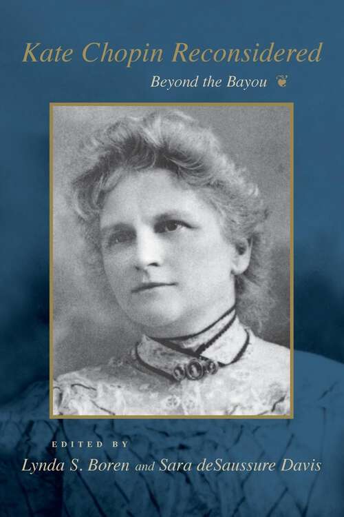 Book cover of Kate Chopin Reconsidered: Beyond the Bayou (Southern Literary Studies)