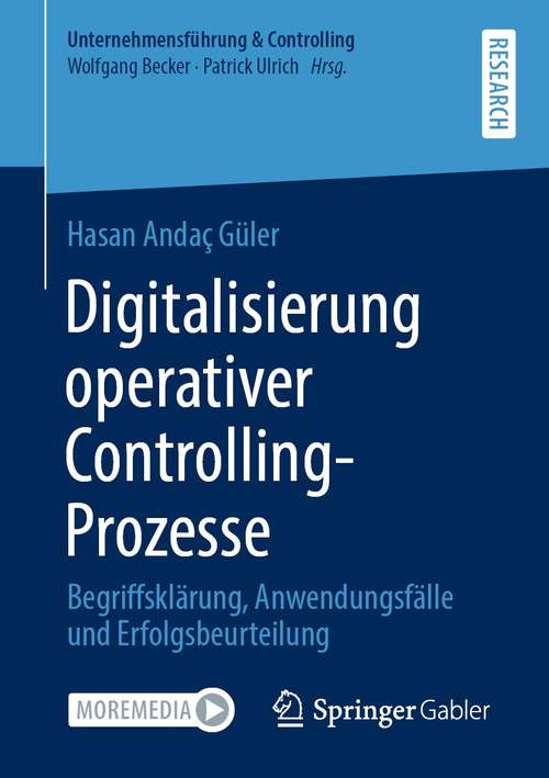 Book cover of Digitalisierung operativer Controlling-Prozesse: Begriffsklärung, Anwendungsfälle und Erfolgsbeurteilung (1. Aufl. 2021) (Unternehmensführung & Controlling)