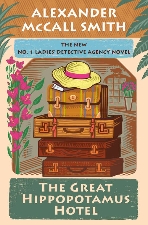 Book cover of The Great Hippopotamus Hotel: No. 1 Ladies' Detective Agency (25) (No. 1 Ladies' Detective Agency Series #25)