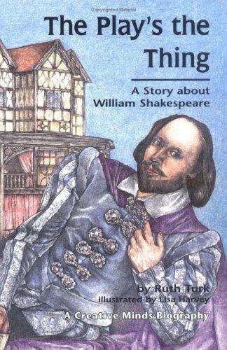 Book cover of The Play's the Thing: A Story about William Shakespeare