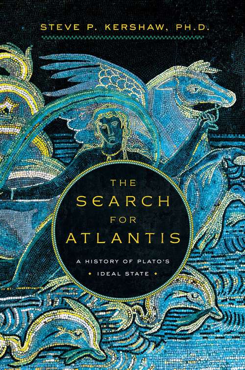 Book cover of The Search for Atlantis: A History Of Plato's Ideal State