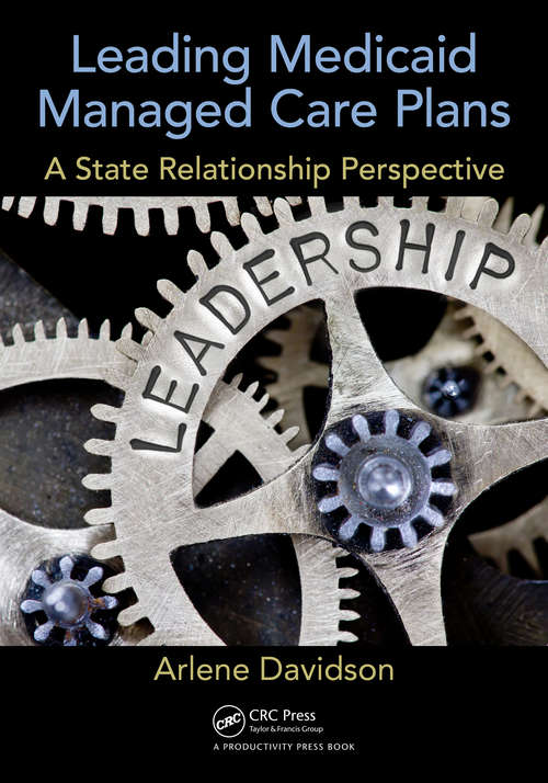 Book cover of Leading Medicaid Managed Care Plans: A State Relationship Perspective