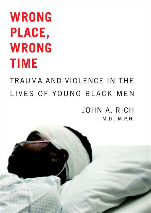 Book cover of Wrong Place, Wrong Time: Trauma and Violence in the Lives of Young Black Men