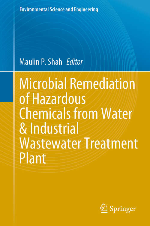 Book cover of Microbial Remediation of Hazardous Chemicals from Water & Industrial Wastewater Treatment Plant (Environmental Science and Engineering)