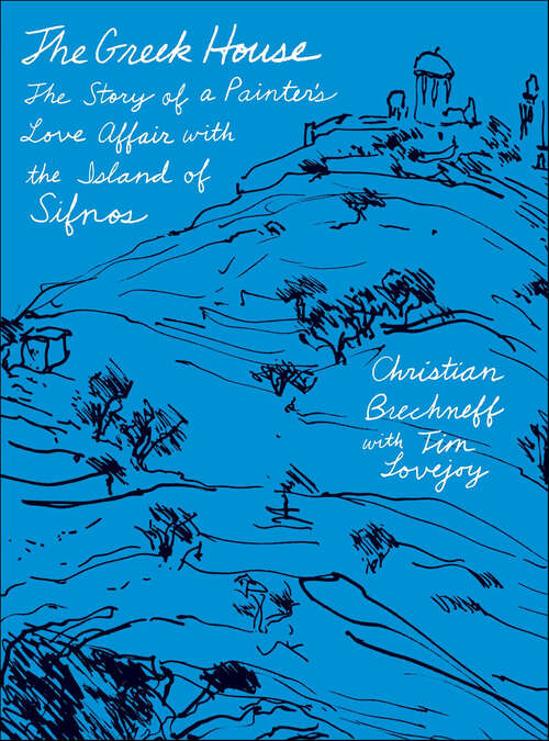 Book cover of The Greek House: The Story of a Painter's Love Affair with the Island of Sifnos