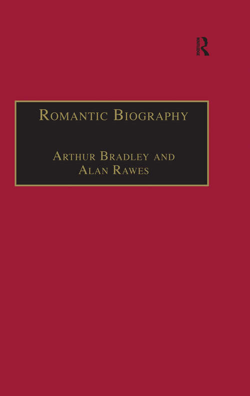 Book cover of Romantic Biography (The Nineteenth Century Series)