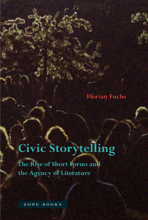 Book cover of Civic Storytelling: The Rise of Short Forms and the Agency of Literature