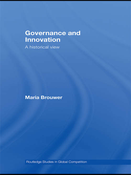 Book cover of Governance and Innovation: A historical view (Routledge Studies In Global Competition Ser.)