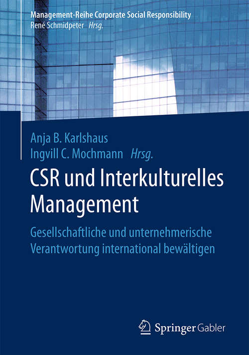 Book cover of CSR und Interkulturelles Management: Gesellschaftliche und unternehmerische Verantwortung international bewältigen (1. Aufl. 2019) (Management-Reihe Corporate Social Responsibility)