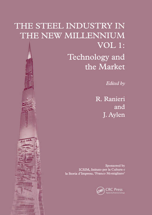 Book cover of The Steel Industry in the New Millennium Vol. 1: Technology and the Market