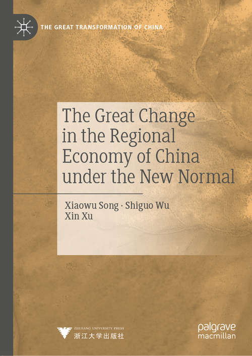Book cover of The Great Change in the Regional Economy of China under the New Normal (1st ed. 2019) (The Great Transformation of China)