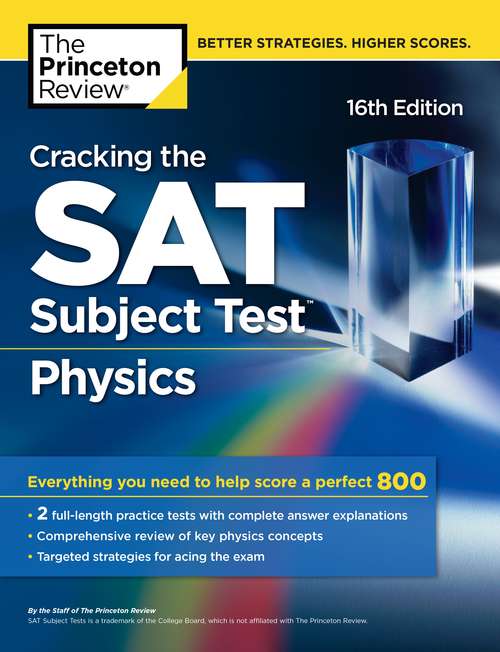 Book cover of Cracking the SAT Subject Test in Physics, 16th Edition: Everything You Need to Help Score a Perfect 800 (College Test Preparation)