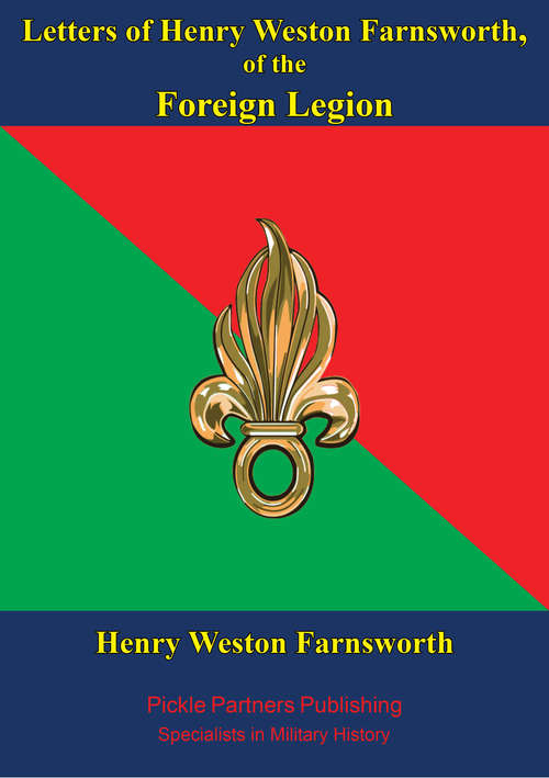 Book cover of Letters Of Henry Weston Farnsworth, Of The Foreign Legion