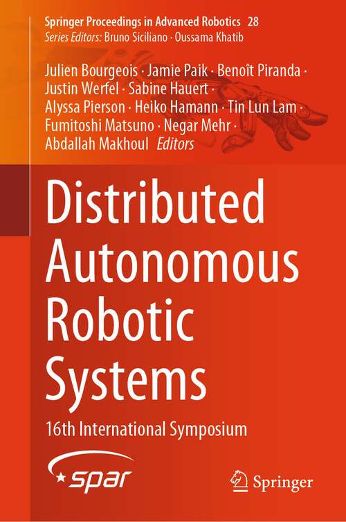 Book cover of Distributed Autonomous Robotic Systems: 16th International Symposium (1st ed. 2024) (Springer Proceedings in Advanced Robotics #28)