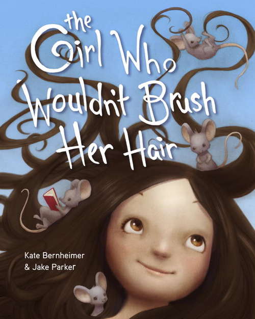 Book cover of The Girl Who Wouldn't Brush Her Hair