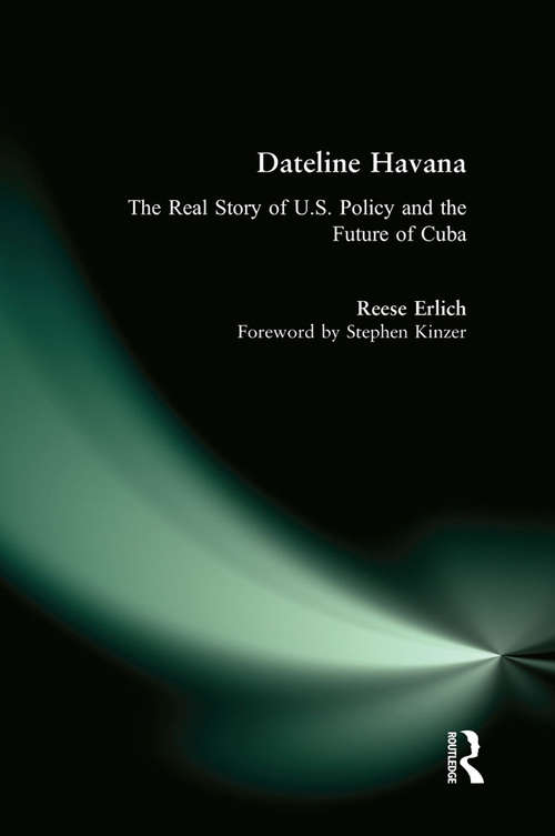 Book cover of Dateline Havana: The Real Story of Us Policy and the Future of Cuba