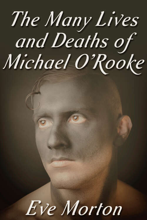 Book cover of The Many Lives and Deaths of Michael O'Rooke