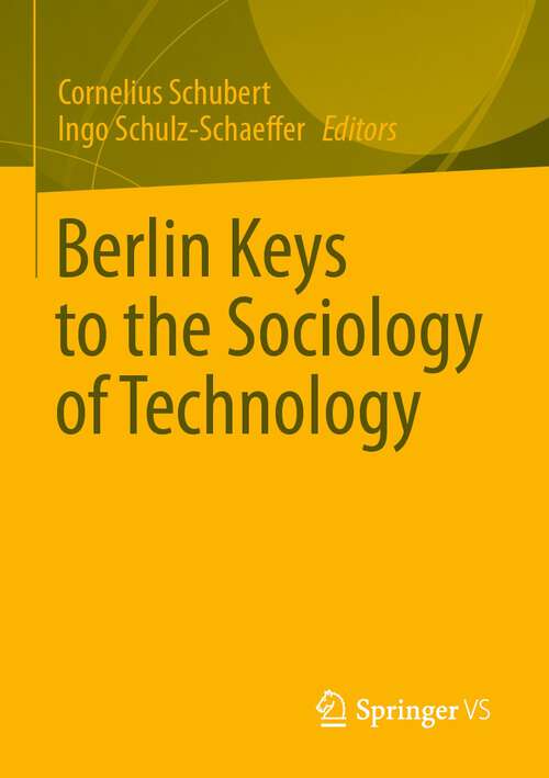 Book cover of Berlin Keys to the Sociology of Technology (1st ed. 2023)