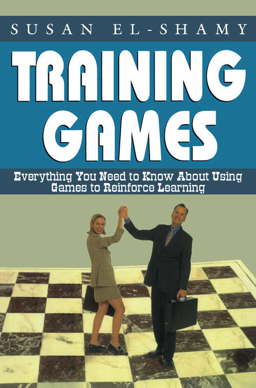 Book cover of Training Games: Everything You Need to Know About Using Games to Reinforce Learning