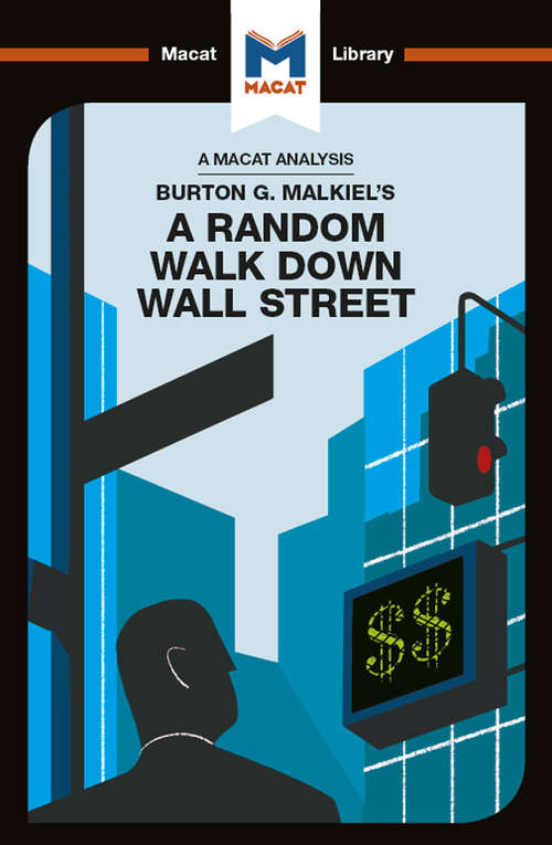 Book cover of Burton Malkiel's A Random Walk Down Wall Street (The Macat Library)