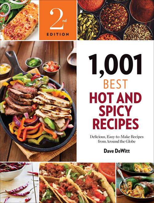 Book cover of 1,001 Best Hot and Spicy Recipes: Delicious, Easy-to-Make Recipes from Around the Globe (Second Edition) (1,001 Best Recipes)