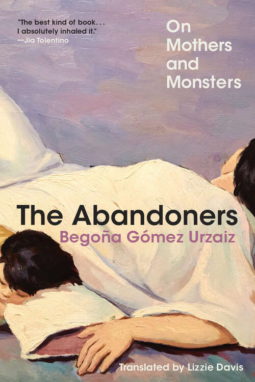 Book cover of The Abandoners: On Mothers and Monsters