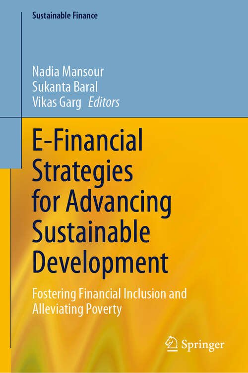 Book cover of E-Financial Strategies for Advancing Sustainable Development: Fostering Financial Inclusion and Alleviating Poverty (Sustainable Finance)