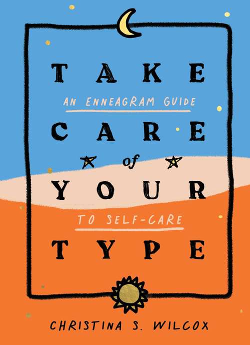 Book cover of Take Care of Your Type: An Enneagram Guide to Self-Care