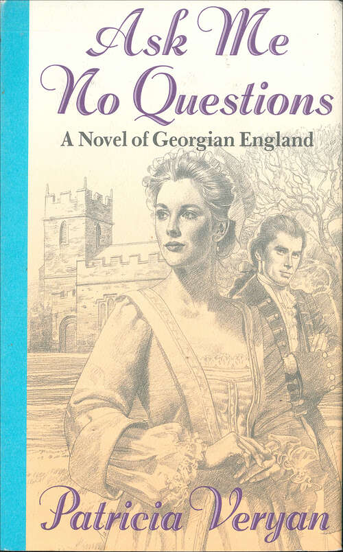 Book cover of Ask Me No Questions: A Novel of Georgian England (The Tales of the Jewelled Men #3)
