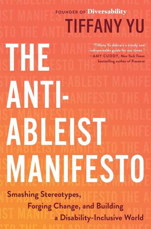 Book cover of The Anti-Ableist Manifesto: Smashing Stereotypes, Forging Change, and Building a Disability-Inclusive World