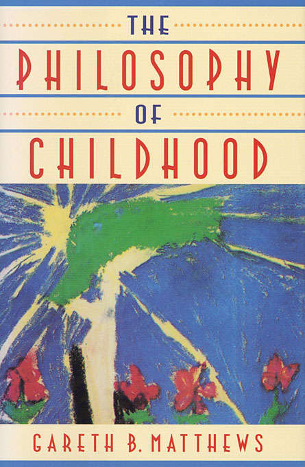 Book cover of The Philosophy of Childhood