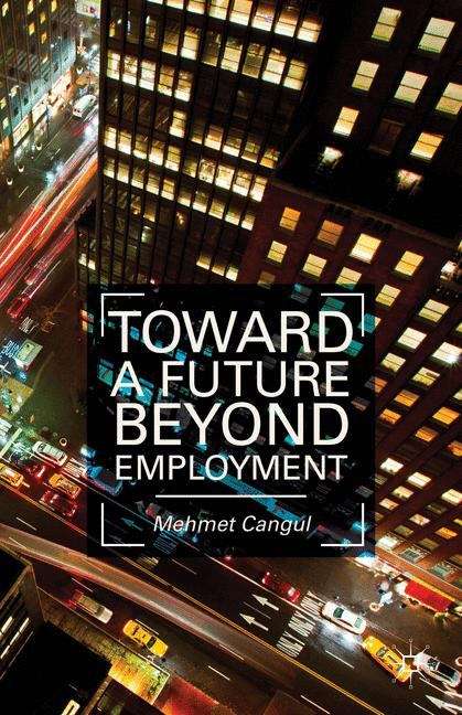 Book cover of Toward a Future Beyond Employment