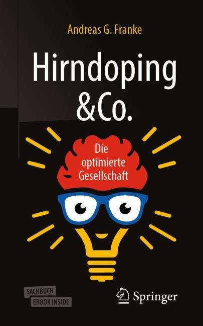 Book cover of Hirndoping & Co.: Die optimierte Gesellschaft (1. Aufl. 2019)