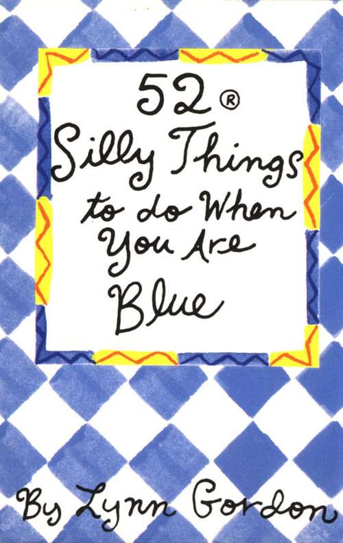 Book cover of 52 Series: Silly Things to Do When You Are Blue