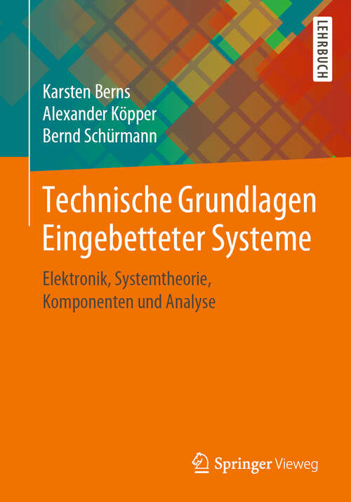 Book cover of Technische Grundlagen Eingebetteter Systeme: Elektronik, Systemtheorie, Komponenten und Analyse (1. Aufl. 2019)