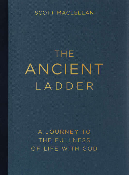 Book cover of The Ancient Ladder: A Journey to the Fullness of Life with God